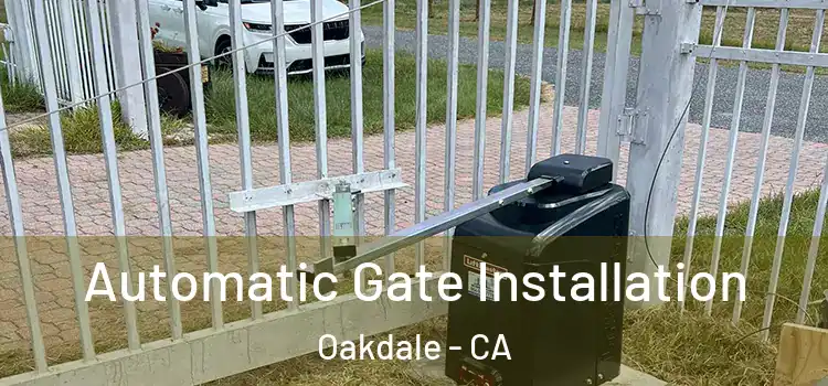  Automatic Gate Installation Oakdale - CA